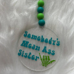 Somebody's Mean Ass Sister
